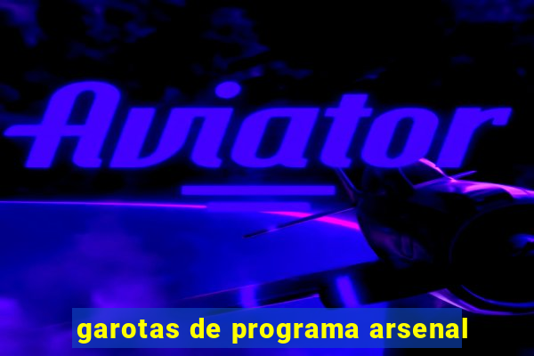 garotas de programa arsenal